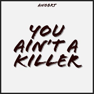 You Ain't a Killer