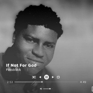 If Not For GOD by fossblack 