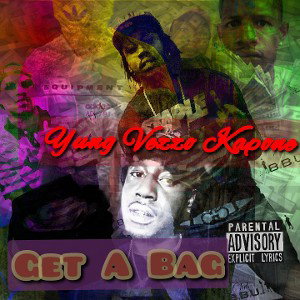 Get A Bag ft Yung Vezzo Kapone X Beekz