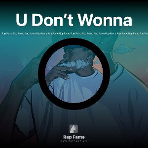 U Don’t Wonna 