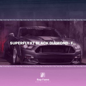 superfly ft black diamond- freestyle 