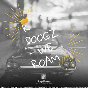 K Dooɢz - We Roam