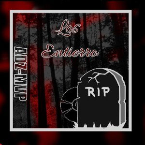 ADZ CONTRA TODOS 🌍-(Los Entierro)🪦#4