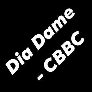 Dia Dame - CBBC