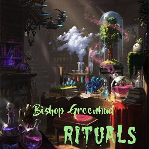 Bishop Greenbud - Rituals 