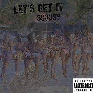 Let's Get It - Scooby