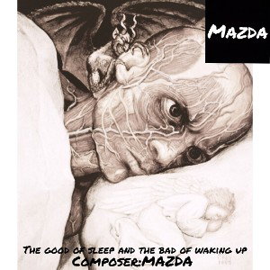 (Composer: Mazda)The good of sleep and the bad of waking up