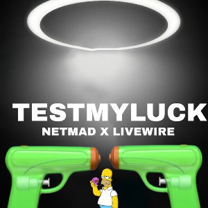 Netmad x LiveWire - TESTMYLUCK