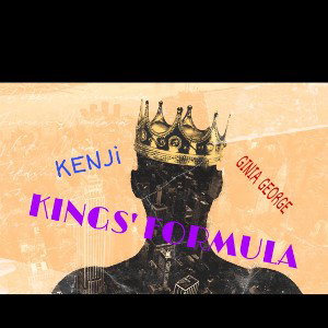 KINGS’ FORMULA Ft. Ginia George 