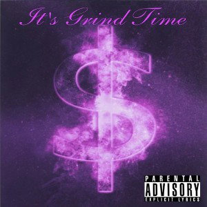 "It's Grind Time" 
