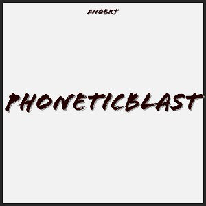 anoBRT - Phoneticblast prod.anoBRT