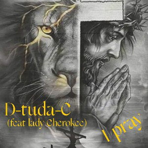 I pray (feat. lady cherokee)
