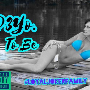 #tobe.      #loyaljokerfamily