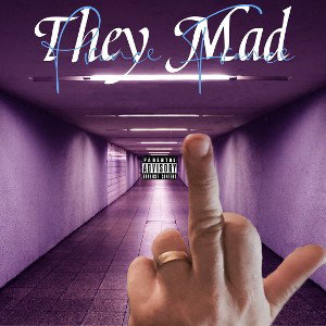 They Mad