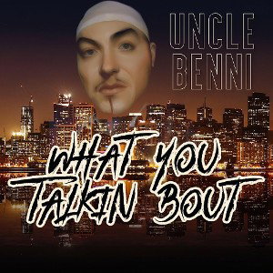 What You Talkin Bout 