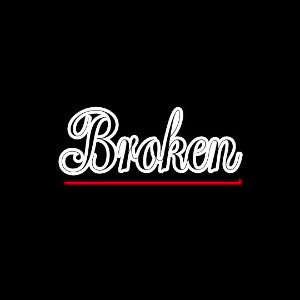 Broken 💔
