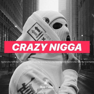 crazy nigga 
