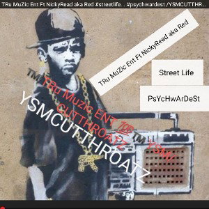 TRu MuZic Ent Ft NickyRead aka Red #streetlife. . #psychwardest /YSMCUTTHROATZ 