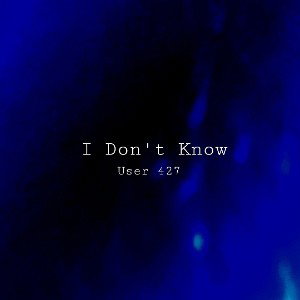 I Don't Know