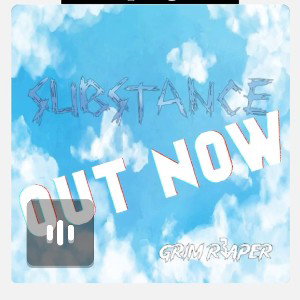 SUBSTANCE - GRIM R3aper
