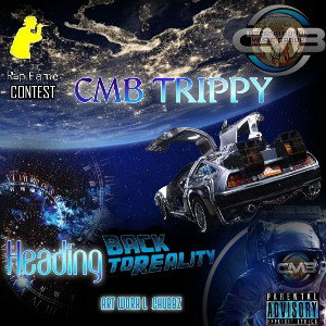 CMB Trippy 😈 - Headed Back to Reality