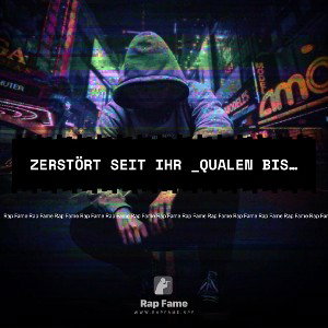 zerstört seit Ihr _Qualen bis am Schluss 