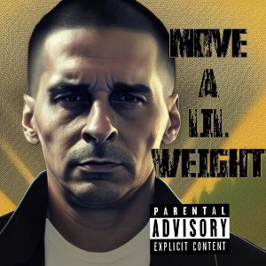 MOVE A LITTLE WEIGHT