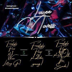 Louee Movess - Freestyle Flow pt.1(Never Letting Go)