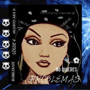 No Quieres Problemas 