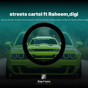 streets cartel ft Raheem,digi