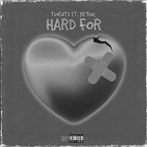 Hard For  ft. Ye'Roc