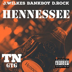 Hennessee - J.WILKES Ft. DEEDA WEEDA & BANK BOY 