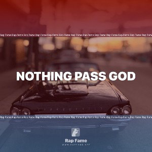 nothing pass God