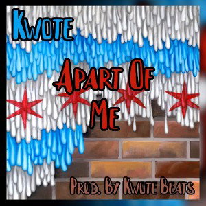 Kwote - Apart Of Me Prod. By (Kwote Beats) Offical Audio