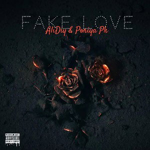 Fake Love  l  AliDiy & Poriya Pk