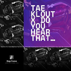 Tae Klout x Do You Hear That Base Though
