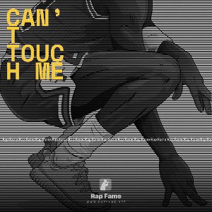 Can’t Touch Me