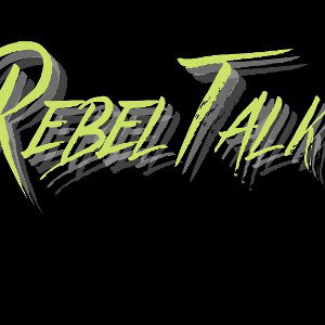 rebel talk 