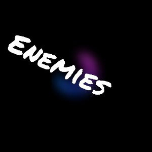 Enemies