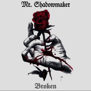 Mr. Shadowmaker - Broken