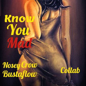 Know You Mad 