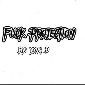 Fuck Projection