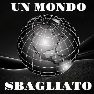 UN MONDO SBAGLIATO