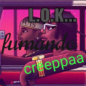 fumando creeppaa