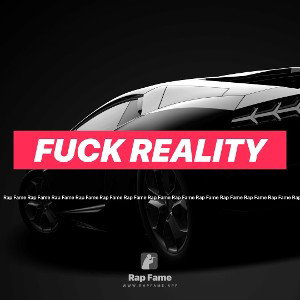 Fuck reality