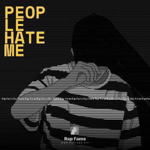 people hate me