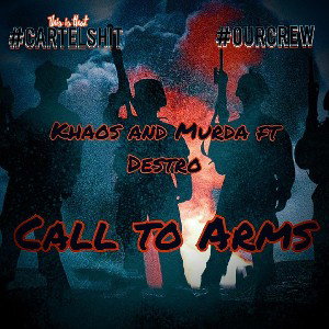 Khaos and Murda Ft. Destro- Call To Arms