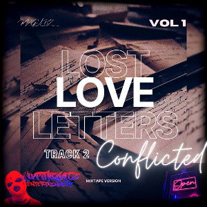 Lost Love Letters Mixtape - Track 2- Conflicted