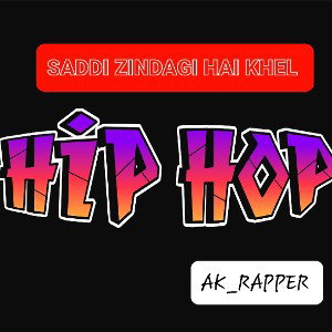 SADDI ZINDAGI HAI KHEL (AK_RAPPER) HARD PUNJABI RAP SONG 2K33