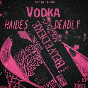 Vodka - haides x deadly